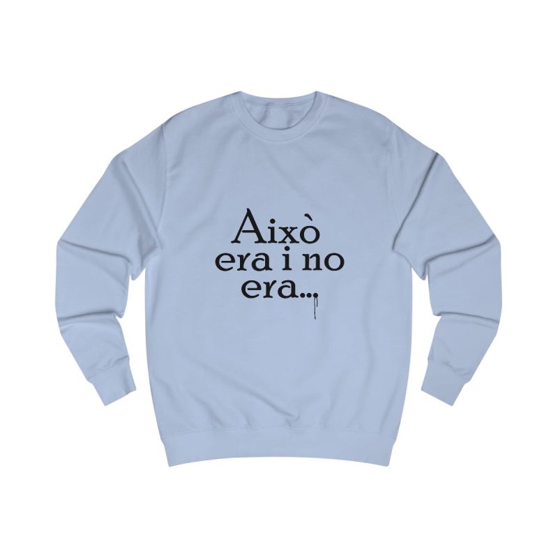 Sudadera clasica - Azul cielo - Camiseta «Això era i no era…»