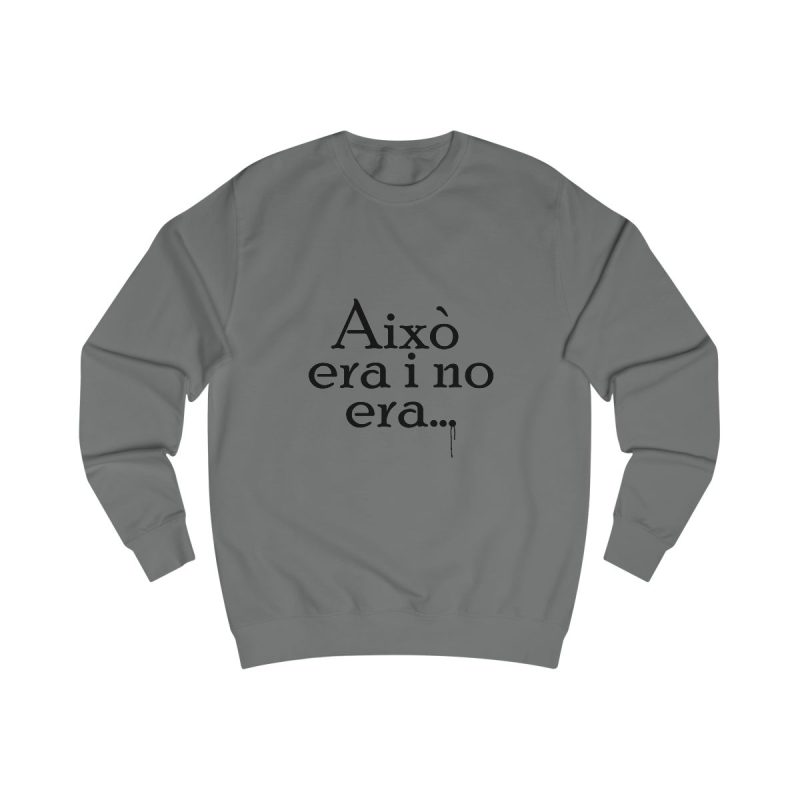 Sudadera clasica - Gris acero - Camiseta «Això era i no era…»