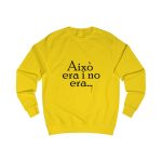 Sudadera clasica - Amarillo sol - Camiseta «Això era i no era…»