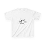 Camiseta infantil algodon grueso - Blanco - Camiseta «Això era i no era…» Camiseta infantil algodon grueso - Blanco - Camiseta «Això era i no era…»