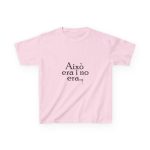 Camiseta infantil algodon grueso - Rosa claro - Camiseta «Això era i no era…» Camiseta infantil algodon grueso - Rosa claro - Camiseta «Això era i no era…»