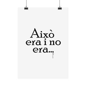 Poster - Camiseta «Això era i no era…»