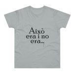 Camiseta hombre punto liso - Gris Pacifico - Camiseta «Això era i no era…»