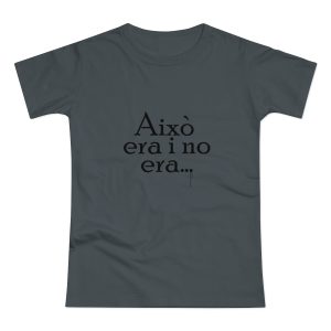 Camiseta mujer punto liso - Gris oscuro - Camiseta «Això era i no era…»