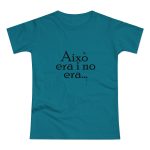Camiseta mujer punto liso - Azul diva - Camiseta «Això era i no era…»