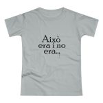 Camiseta mujer punto liso - Gris Pacifico - Camiseta «Això era i no era…»
