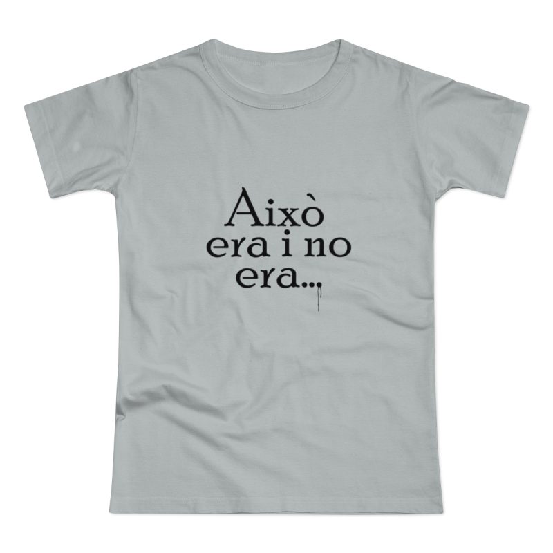 Camiseta mujer punto liso - Gris Pacifico - Camiseta «Això era i no era…»