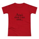 Camiseta mujer punto liso - Rojo - Camiseta «Això era i no era…»