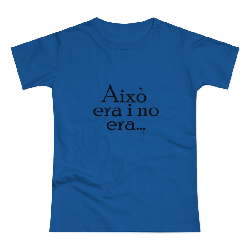 Camiseta mujer punto liso - Azul royal intenso - Camiseta «Això era i no era…»