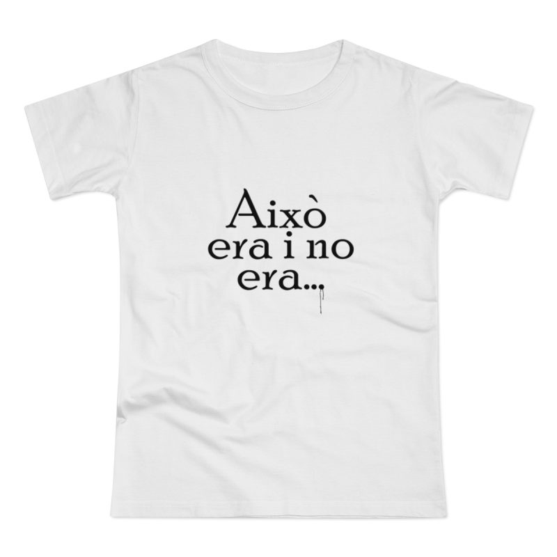 Camiseta mujer punto liso - Blanco - Camiseta «Això era i no era…»