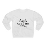 Sudadera cuello redondo premium - Blanco - Camiseta «Això era i no era…»