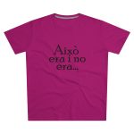 Camiseta hombre corte moderno - Rosa oscuro - Camiseta «Això era i no era…» Camiseta hombre corte moderno - Rosa oscuro - Camiseta «Això era i no era…»