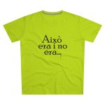 Camiseta hombre corte moderno - Verde lima - Camiseta «Això era i no era…» Camiseta hombre corte moderno - Verde lima - Camiseta «Això era i no era…»