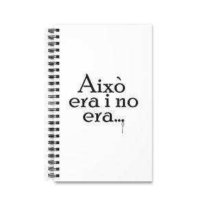 Cuaderno de espiral - Camiseta «Això era i no era…»