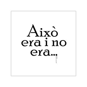 Pegatinas de vinilo cuadradas - Camiseta «Això era i no era…»