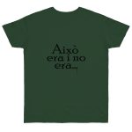 Camiseta punto liso - Verde botella - Camiseta «Això era i no era…»