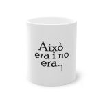 Taza estandar 325 ml - Blanco - Camiseta «Això era i no era…»