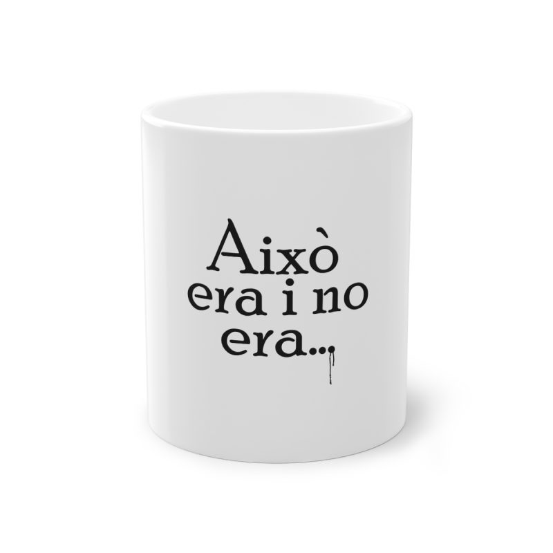Taza estandar 325 ml - Blanco - Camiseta «Això era i no era…» Taza estandar 325 ml - Blanco - Camiseta «Això era i no era…»