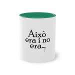 Taza bicolor - Verde oscuro - Camiseta «Això era i no era…» Taza bicolor - Verde oscuro - Camiseta «Això era i no era…»