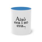 Taza bicolor - Azul claro - Camiseta «Això era i no era…» Taza bicolor - Azul claro - Camiseta «Això era i no era…»
