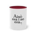 Taza bicolor - Granate - Camiseta «Això era i no era…» Taza bicolor - Granate - Camiseta «Això era i no era…»