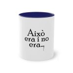Taza bicolor - Azul oscuro - Camiseta «Això era i no era…» Taza bicolor - Azul oscuro - Camiseta «Això era i no era…»