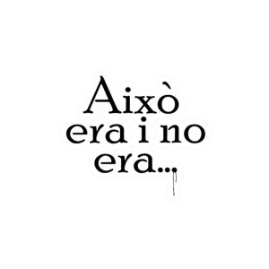 Pegatinas de vinilo troqueladas - Camiseta «Això era i no era…»