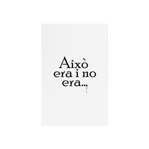 Cartel de metacrilato con soporte - Camiseta «Això era i no era…»