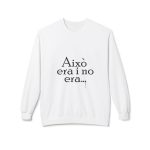 Sudadera Softstyle cuello redondo - Blanco - Camiseta «Això era i no era…» Sudadera Softstyle cuello redondo - Blanco - Camiseta «Això era i no era…»