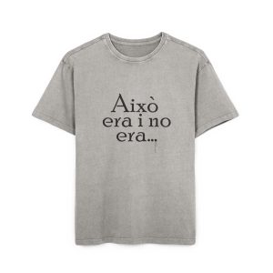 Camiseta oversize lavado acido - Gris asfalto - Camiseta «Això era i no era…»