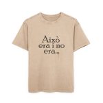 Camiseta oversize lavado acido - Beis - Camiseta «Això era i no era…»