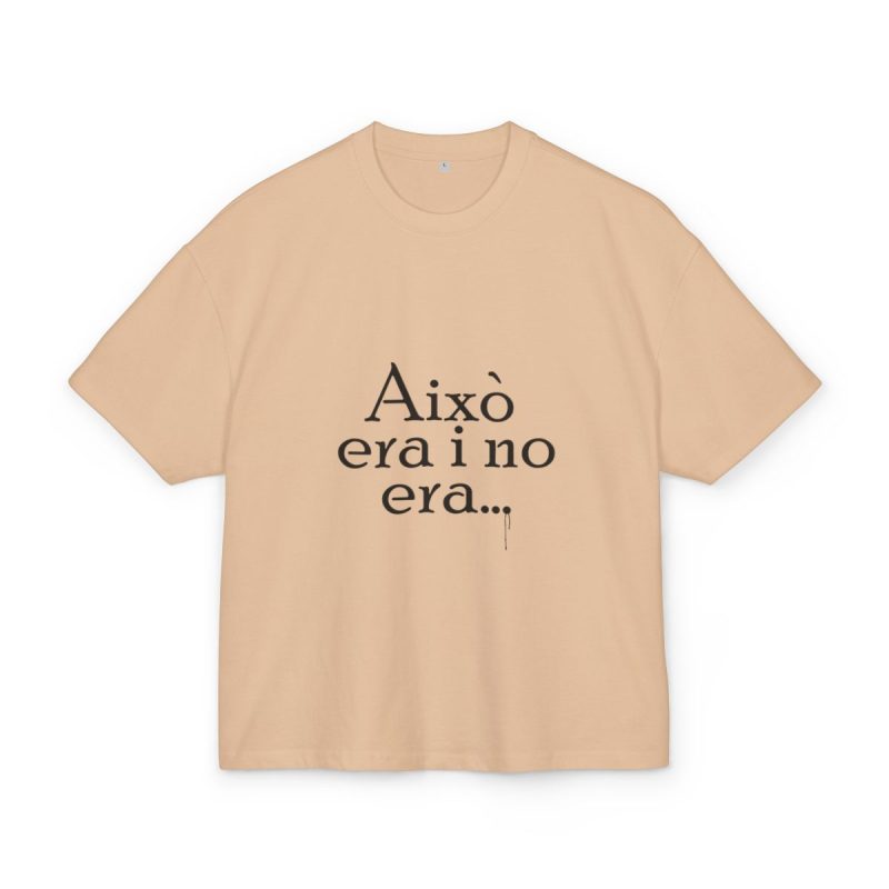 Camiseta box ultra gruesa - Beis - Camiseta «Això era i no era…»