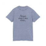 Camiseta lavado acido cuello redondo - Azul vintage - Camiseta «Això era i no era…»