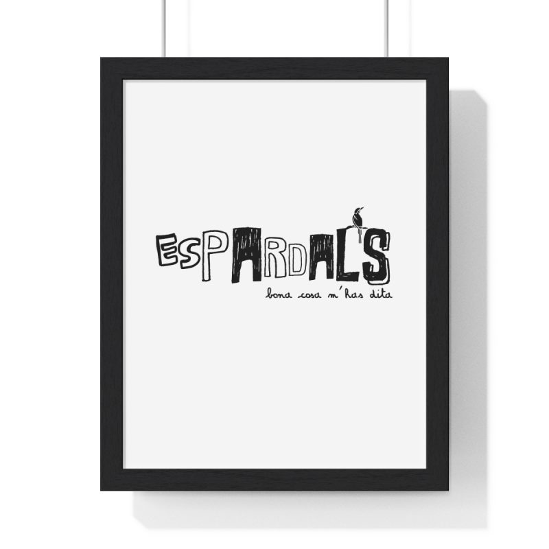 Poster enmarcado vertical - Negro - Espardals — Bona cosa m’has dita Poster enmarcado vertical - Negro - Espardals — Bona cosa m’has dita
