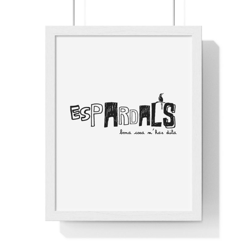 Poster enmarcado vertical - Blanco - Espardals — Bona cosa m’has dita