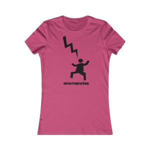 Camiseta mujer Favorite - Frambuesa - Mal no et toqui un llamp