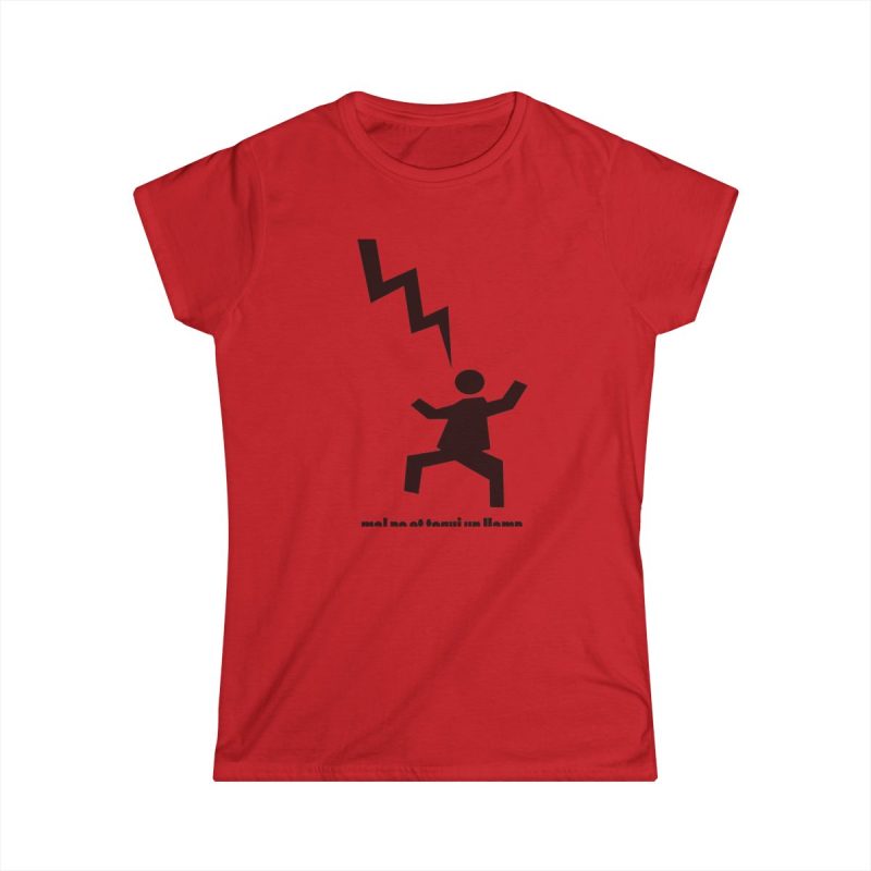 Camiseta mujer Softstyle - Rojo - Mal no et toqui un llamp