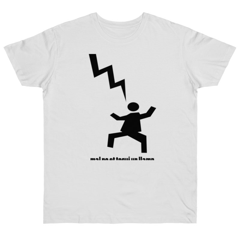Camiseta punto liso - Blanco - Mal no et toqui un llamp Camiseta punto liso - Blanco - Mal no et toqui un llamp