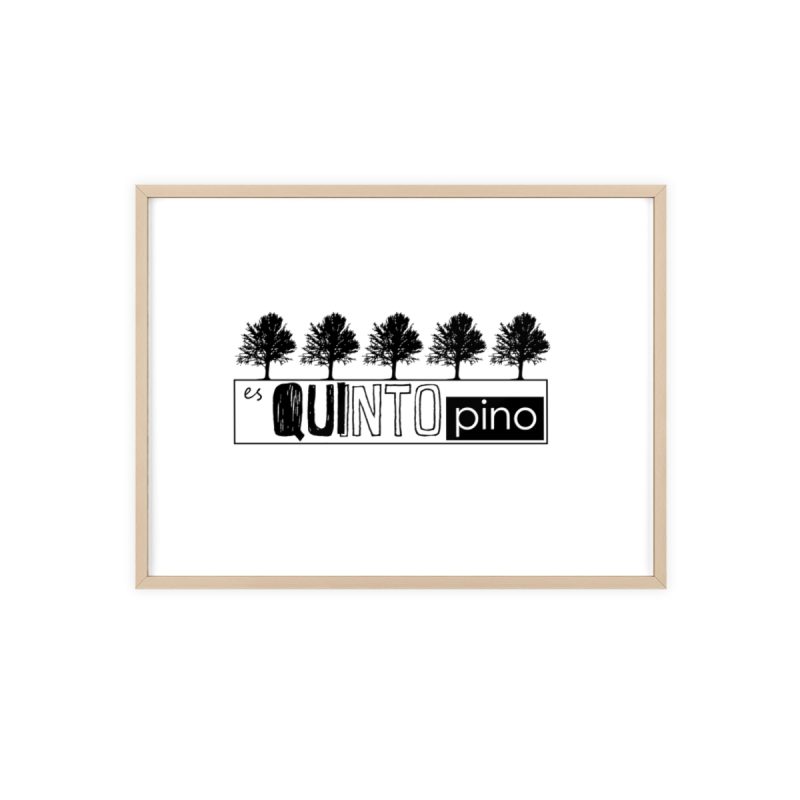 Poster con marco de madera - Marco de madera natural - Camiseta «Es quinto pino»