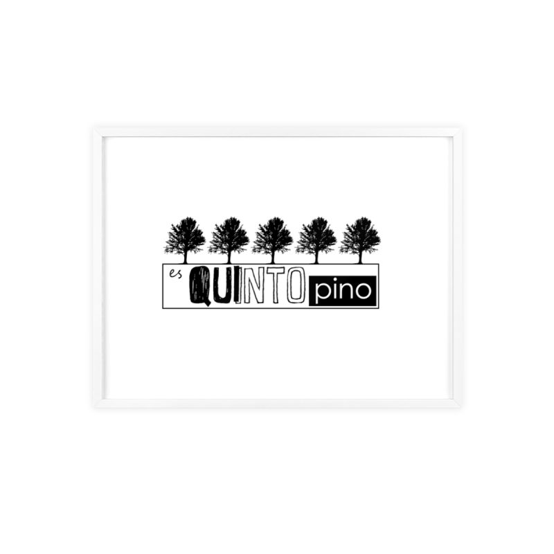 Poster con marco de madera - Marco blanco - Camiseta «Es quinto pino»
