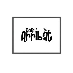 Poster con marco de madera - Marco negro - Camiseta unisex «Som Arribat»