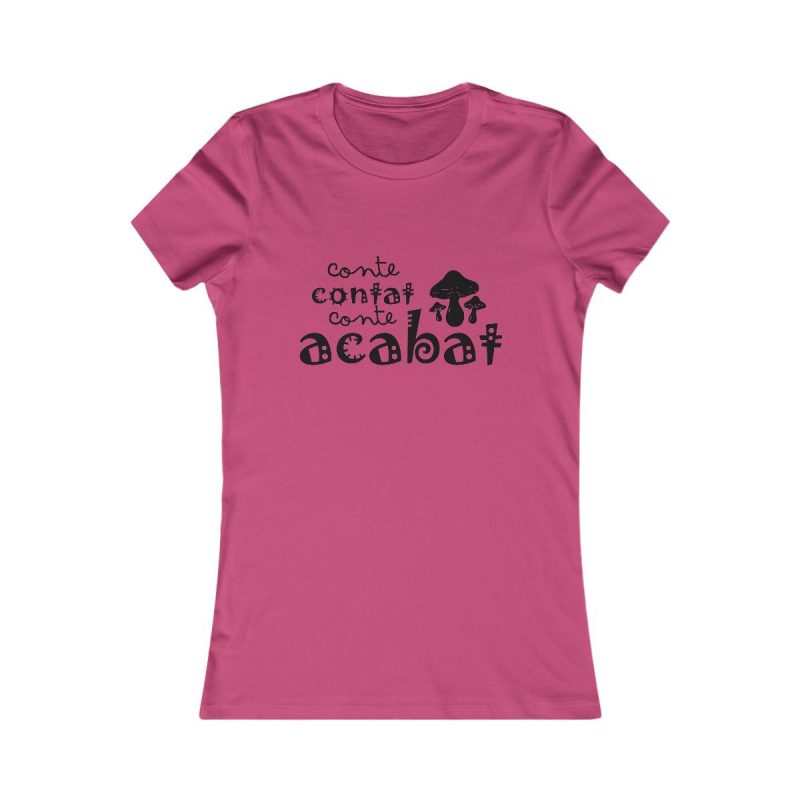 Camiseta mujer Favorite - Frambuesa - Camiseta «Conte contat» Camiseta mujer Favorite - Frambuesa - Camiseta «Conte contat»