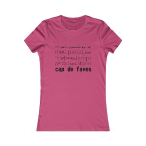 Camiseta mujer Favorite - Frambuesa - Camiseta «No em penedeixo»