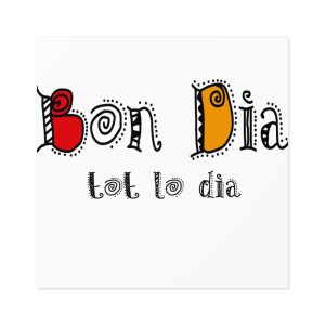 Pegatinas laminadas cuadradas - Camiseta Bon dia tot lo dia