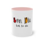 Taza bicolor - Rosa - Camiseta Bon dia tot lo dia Taza bicolor - Rosa - Camiseta Bon dia tot lo dia