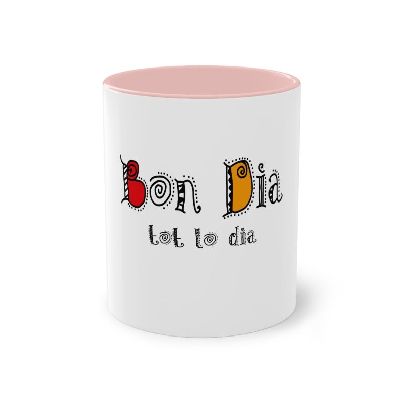 Taza bicolor - Rosa - Camiseta Bon dia tot lo dia