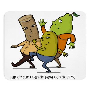 Cap de suro, cap de fava, cap de pera — Alfombrilla de raton