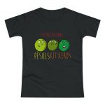 Pèsols, xítxeros i estiregassons — Camiseta mujer punto liso