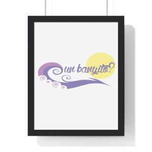 «un banyito?» — Poster enmarcado vertical