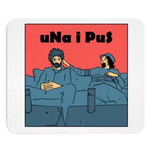 «Una i pus, amics» — Alfombrilla de raton